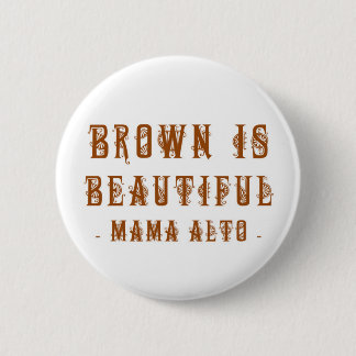 Mama Alto: Brown Is Beautiful! badge Button