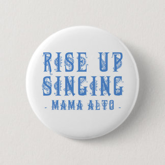 Mama Alto: Rise Up Singing! badge Button