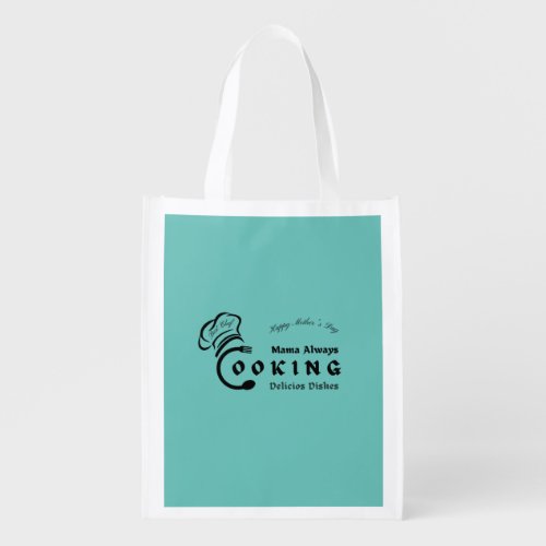 Mama Always Cooking Delicious Dishes Design    Grocery Bag