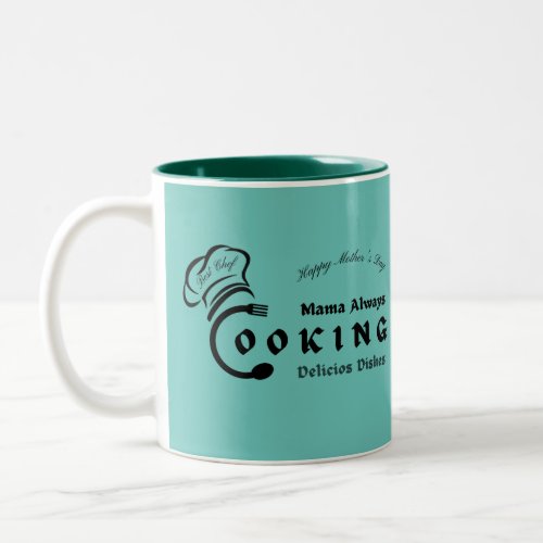 Mama Always Cooking Delicious Dishes Design        Two_Tone Coffee Mug