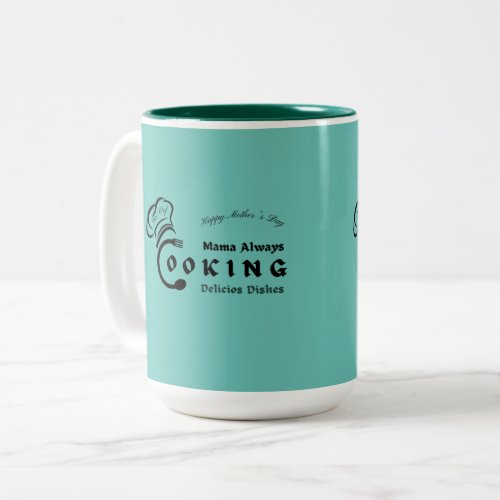 Mama Always Cooking Delicious Dishes Design        Two_Tone Coffee Mug