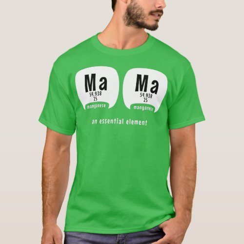 Mama an essential element chemistry science gift 1 T_Shirt