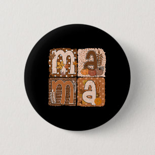 Mama Autumn Fall Mother Thankful Thanksgiving  Button
