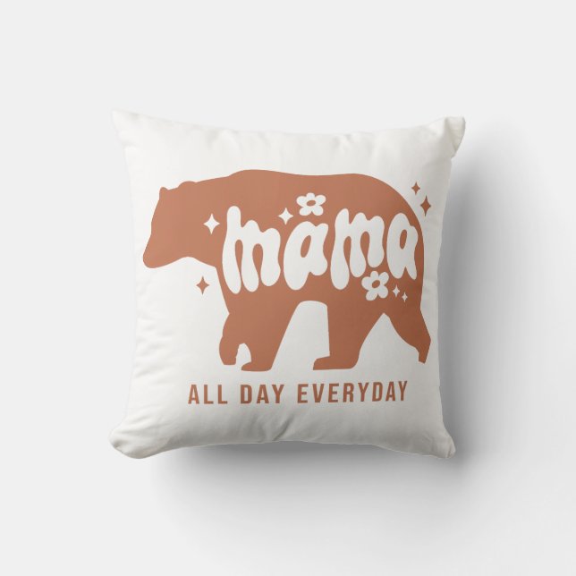 Mama Bear All Day Everyday Throw Pillow (Front)