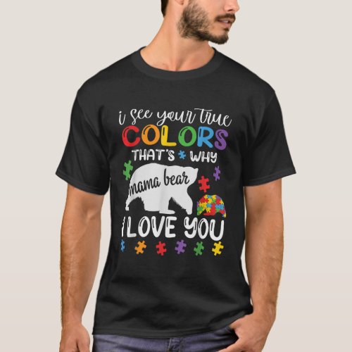 Mama Bear Autism shirt  I See Your True Color Auti