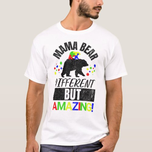 Mama Bear Different BUT Amazing _ Autistic Child T_Shirt