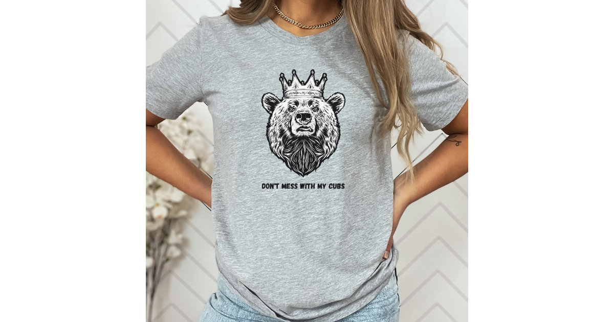 Mama Bear Don't Mess With My Cubs Women's T-Shirt