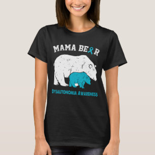 Mama Bear DYSAUTONOMIA Awareness T-Shirt