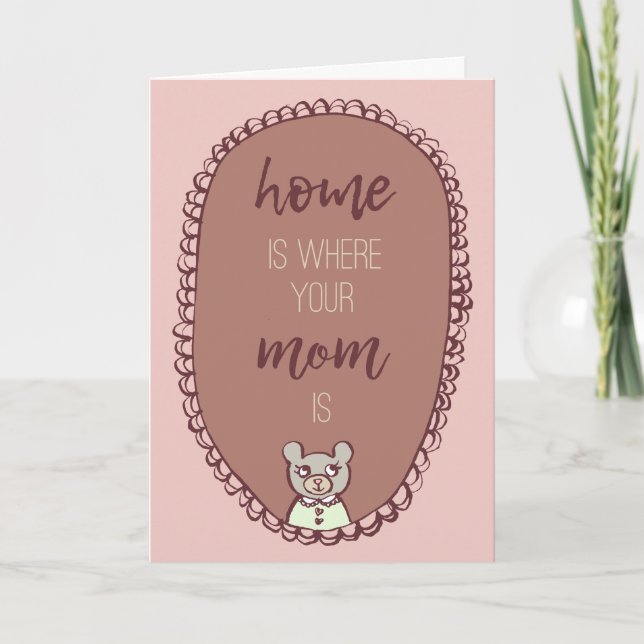 Mama Bear | Home Is Where Your Mom Is Card (Front)