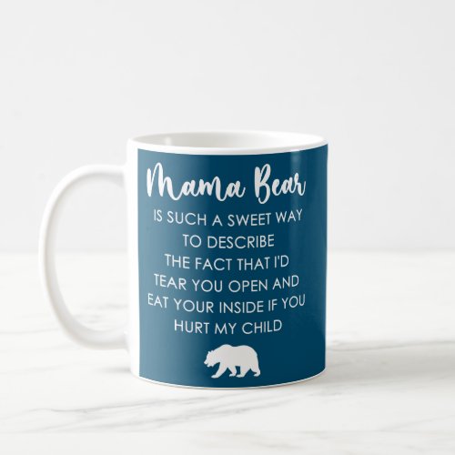 Mama Bear Is Such A Sweet Way  Coffee Mug