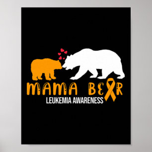 Mama Bear Leukemia Awareness Orange Ribbon Support Poster