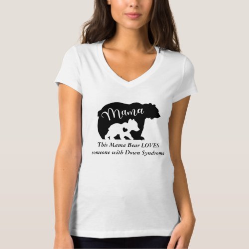 Mama Bear LOVES someone with Down Syndrome T_Shirt