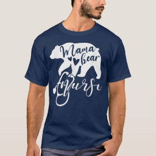 Mama Bear Nurse Mom Mother Mommy Nurses 1289 T-Shirt