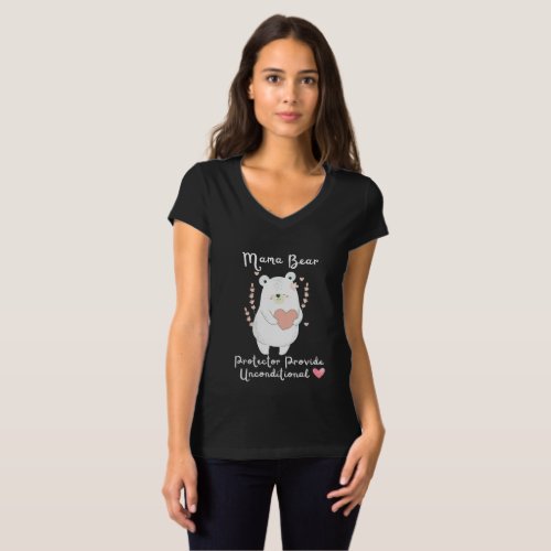 Mama Bear Protector Provide Unconditional  T_Shirt
