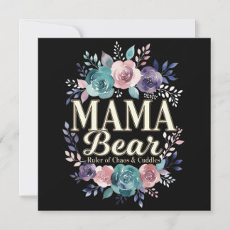 Mama Bear Ruler Of Chaos And Cuddles Floral Gift Card