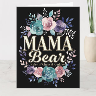 Mama Bear Ruler Of Chaos And Cuddles Floral Gift Card