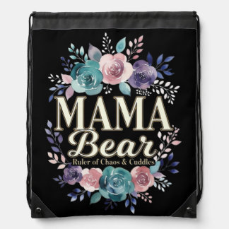 Mama Bear Ruler Of Chaos And Cuddles Floral Gift Drawstring Bag