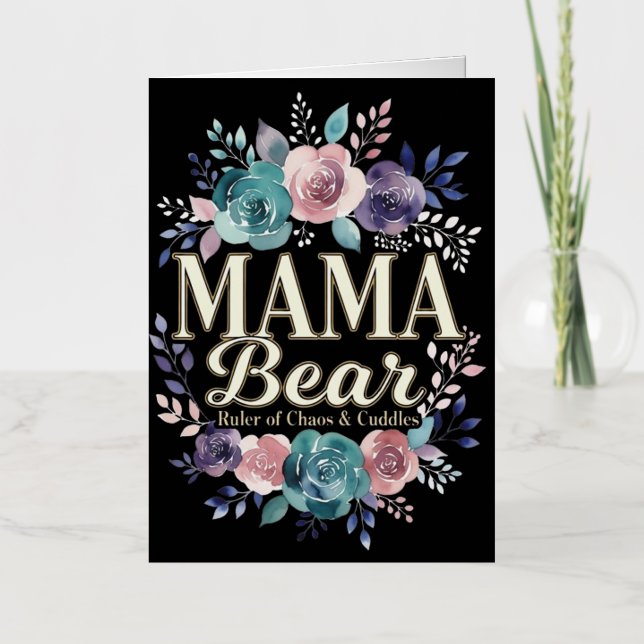 Mama Bear Ruler Of Chaos And Cuddles Floral Gift Foil Greeting Card (Front)