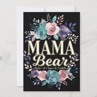 Mama Bear Ruler Of Chaos And Cuddles Floral Gift Holiday Card