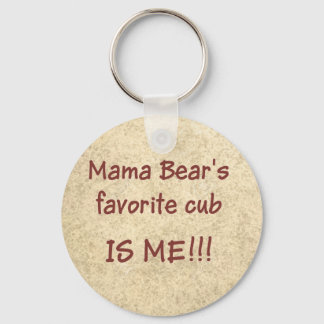 Mama Bear's favorite cub is ME Keychain