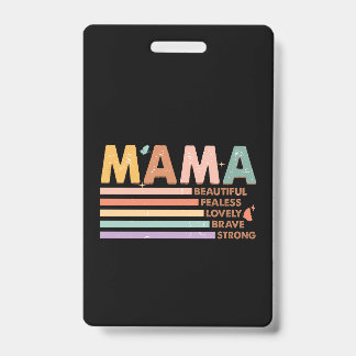 Mama Beautiful Fearless Lovely Brave Strong Badge