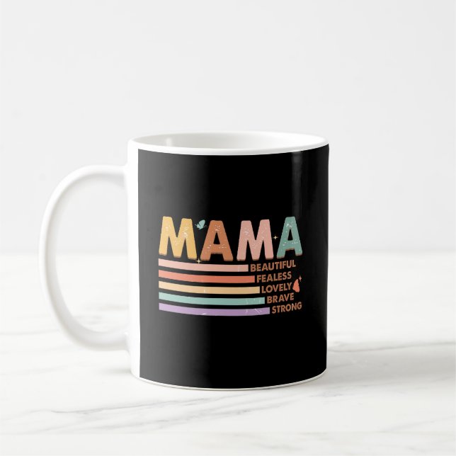 Mama Beautiful Fearless Lovely Brave Strong Coffee Mug (Left)