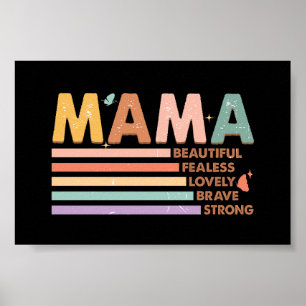 Mama Beautiful Fearless Lovely Brave Strong Poster