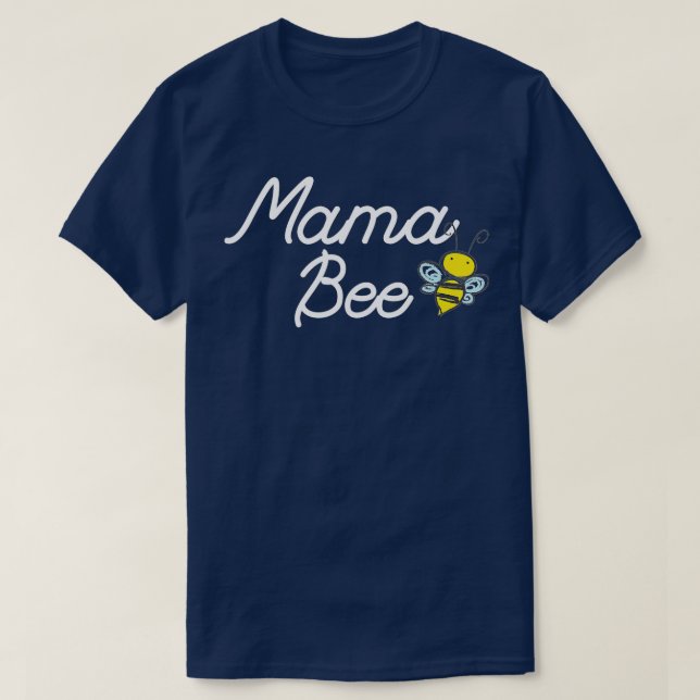 Mama Bee  Cute Sassy Honey bee Mothers Day Gift Id T-Shirt (Design Front)