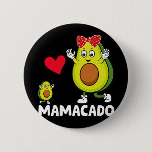 Mama Best Mom Avocado Mamacado Happy Mothers Day Button