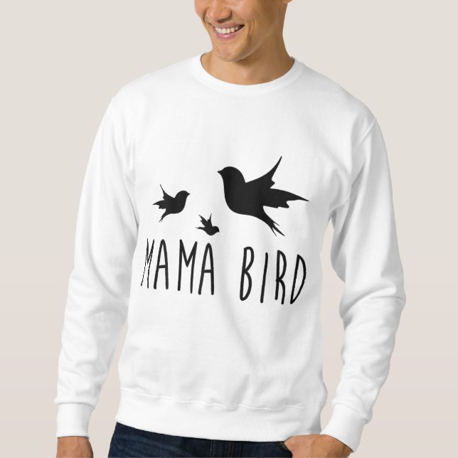 Mama Bird Baby Bird Mother's Day Gift for Her Sweatshirt (Front)