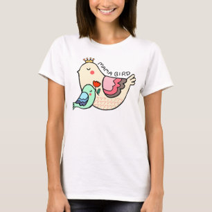 Mama Bird Cute Bird Art Mothers Day gift Graphic T-Shirt