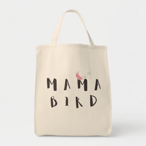 Mama Bird _ Cute Mom Quote Tote Bag