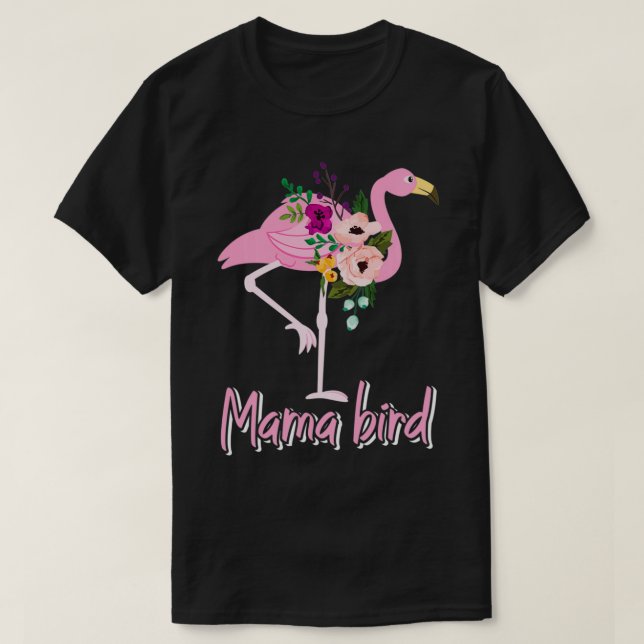 Mama Bird Flower Flamingo Cute Flamingo Gifts Girl T-Shirt (Design Front)