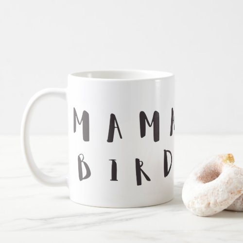 Mama Bird _ Fun Quote Mug
