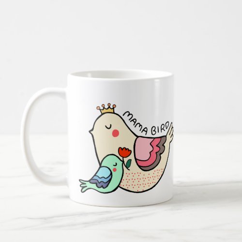 Mama bird mothers day gift cute mama bird art coffee mug