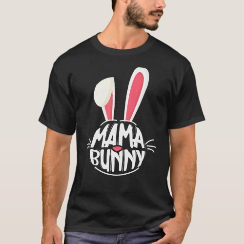 Mama Bunny Easter Day Mom Costume Matching Mothers T_Shirt