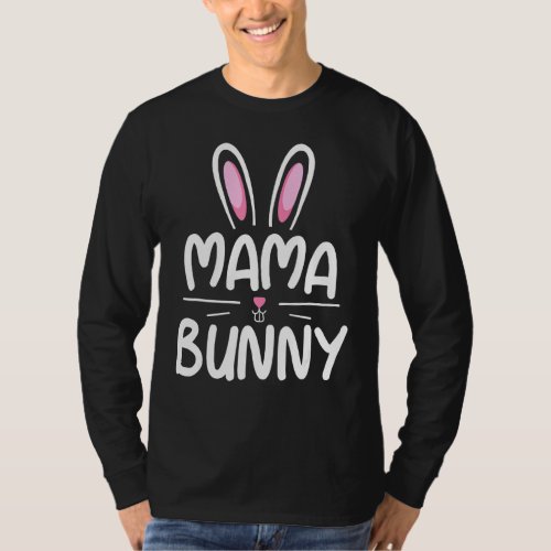 Mama Bunny  Matching Family Easter  Mom T_Shirt
