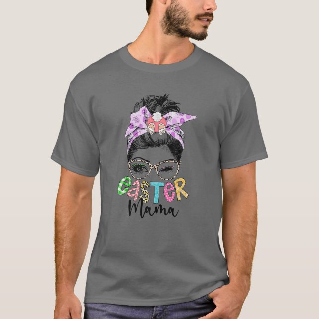 Mama Bunny Momlife Messy Bun Sunglasses Easter Day T-Shirt (Front)