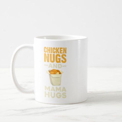 mama chicken nugs hugs food lover coffee mug