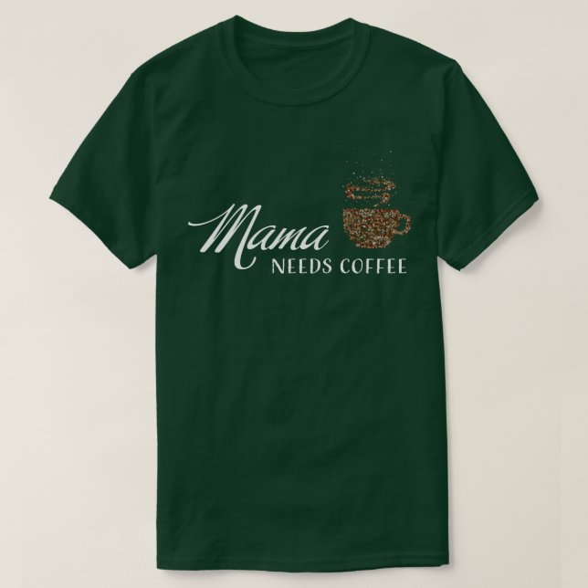 Mama Coffee Mug Coffee Junkie Caffeine T-Shirt (Design Front)