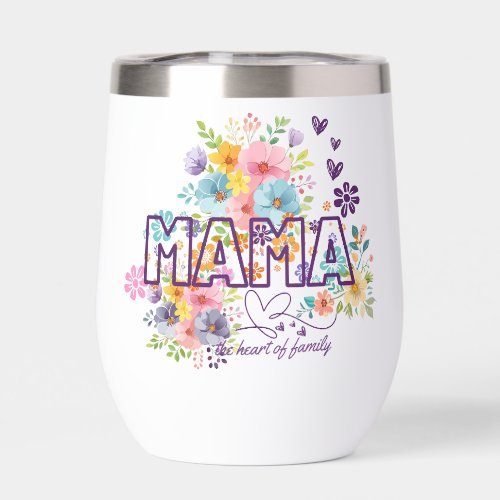 Mama Colourful Flowers Trendy Design Thermal Wine Tumbler