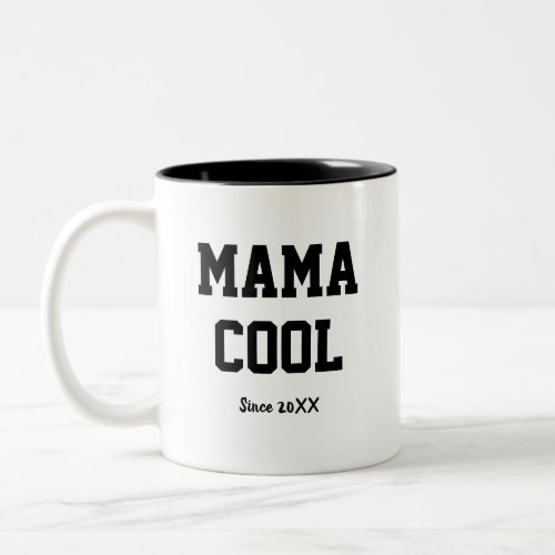 MAMA COOL Modern Mothers day Gifts T_Shirt Two_Tone Coffee Mug