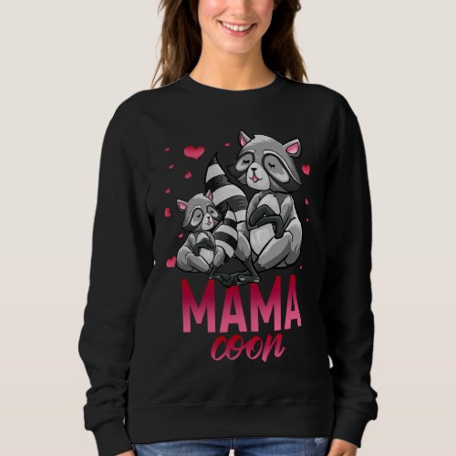 Mama Coon Love Raccoons Funny Raccoon Sweatshirt