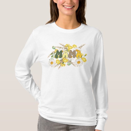 MAMA Daisy Flowers for Mothers Day Long Sleeve T_Shirt