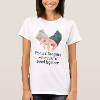 Mama & Daughter Forever Linked Together - Autism T-Shirt