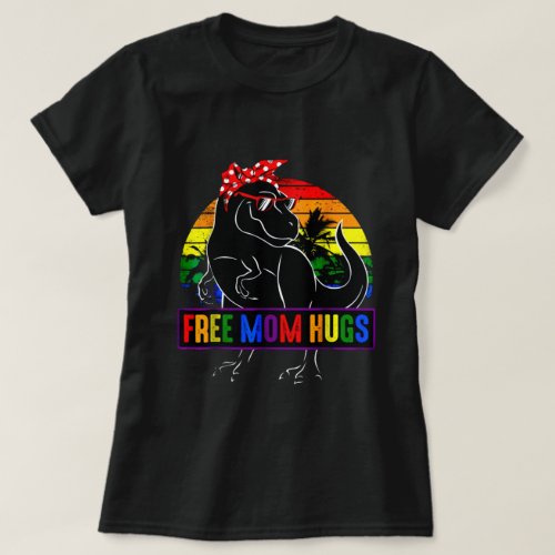 Mama dinosaur Free Mom Hugs T_Shirt