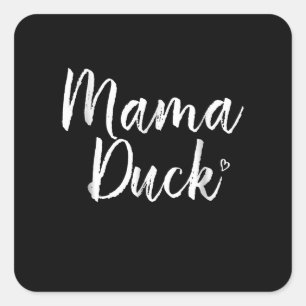 Mama Duck , Cute Duck, Mors Day, Gifts  Mom Square Sticker