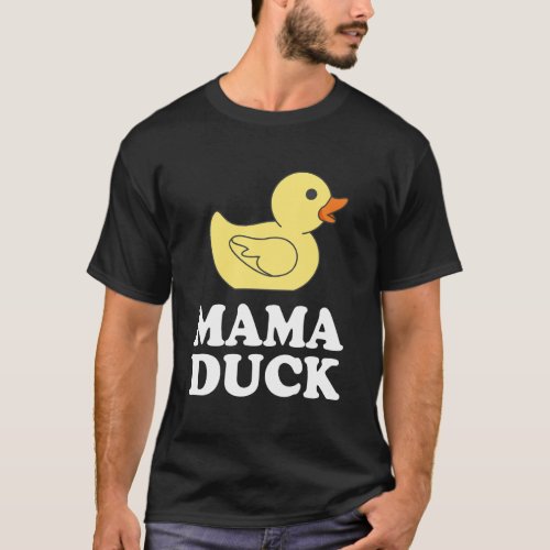 Mama Duck Funny Mother Bird Gift T_Shirt