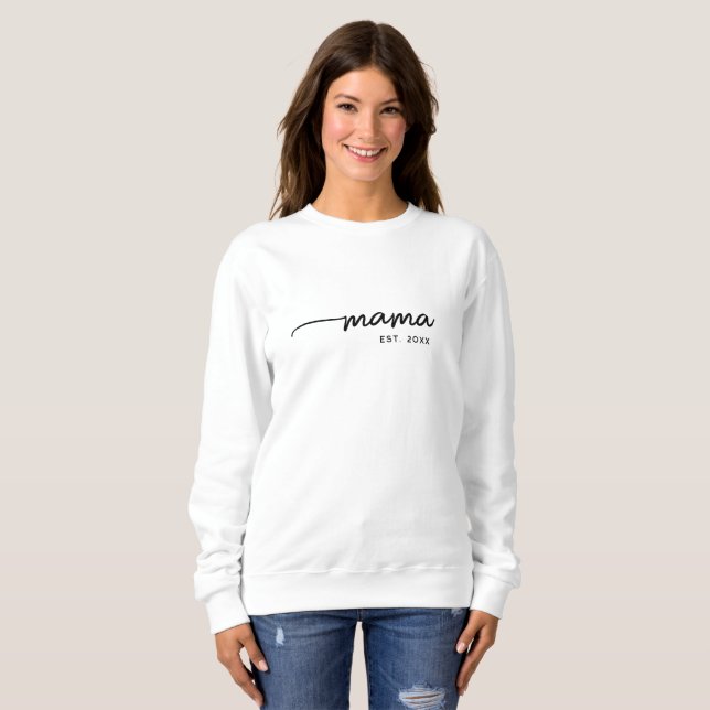 Mama Elegant Typography Custom Date Gift For Mom  Sweatshirt (Front Full)