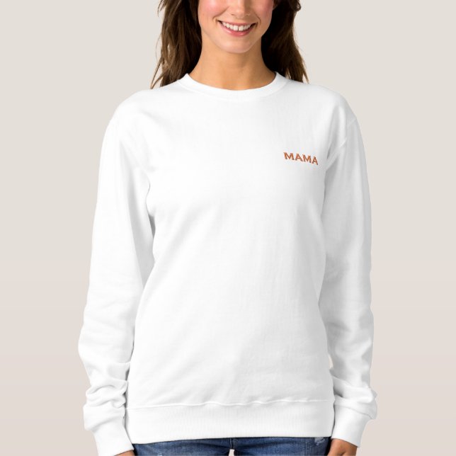 Mama Embroidered Sweatshirt (Front)